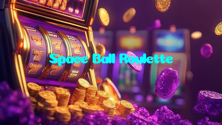 Space Ball Roulette